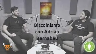 Bitcoinismo con Adri&aacute;n Bernab&eacute;u