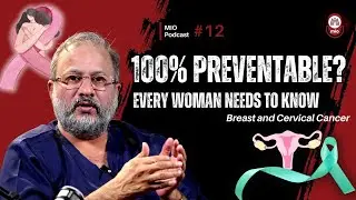 Breast and Cervical Cancer: Screening, Prevention & Survival | MIO Podcast P12