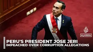 Peru's Congress ousts President Jose Jeri over corruption allegations