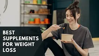 Top 10 Best Supplements for Weight Loss | Boost Your Fat-Burning Journey Today!