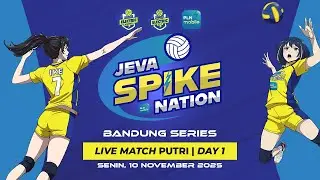 JEVA SPIKE NATION BANDUNG - DAY 1 LIVE MATCH PUTRI