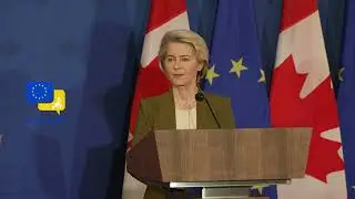 Canada and EU pledge stronger economic and energy ties! Von der Leyen