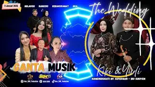 Live - Wedding Kiki & Yudi - GANTA Musik - ERA Audio Digital Glerrr - New SGM Production FullHD