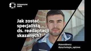 Zawodowcy: Jak zostać specjalistą ds. readaptacji skazanych?