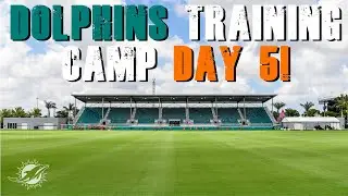 Miami Dolphins 2021 Training Camp Day 5!