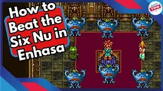 How to Beat the Six Nu in Enhasa in Chrono Trigger
