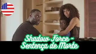 Shadow Force - Senten&ccedil;a de Morte 🎬 Longa tem Omar Sy ! Eles quebraram as regras ao se apaixonarem