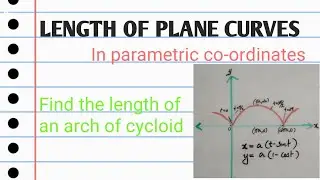 Find the length of an arch of the cycloid|length of plane curves|#speak with math