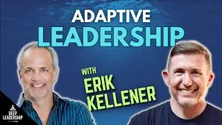 Adaptive Leadership with Erik Kellener
