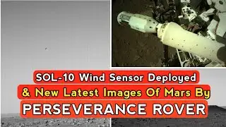 New Strange Images from Perseverance Rover || Sol-10 || Wind Sensor Deployed by Perseverance