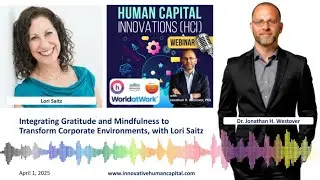 Integrating Gratitude and Mindfulness to Transform Corporate Environments, with Lori Saitz
