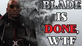 The MCU Has Canceled Blade's Solo Movie . . . What Else Is New?!