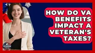 How Do VA Benefits Impact A Veteran's Taxes? - Veteran Community Guide
