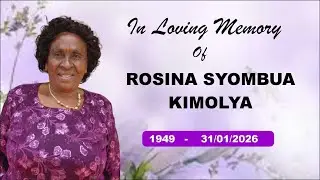 Celebrating life of the late Rosina Syombua Kimolya // 1949 - 31/01/2026.