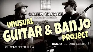 GREEN GARAGE - guitar slap & banjo rolling instrumental duel - Peter Luha & Richard Cifersky