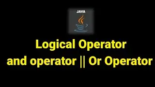 logical and operator and logical or operator | java programing tutorial 9
