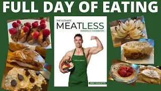 Greg Doucette’s Ultimate MEATLESS COOKBOOK | FULL DAY OF EATING High Protein Vegetarian Vegan Recipe