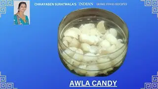 AWLA CANDY BY CHHAYABEN SURATWALA'S INDIAN HOME FOOD RECIPES.