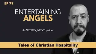 Entertaining Angels | Tales of Christian Hospitality