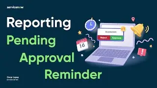 ServiceNow - Reporting Approval Reminder