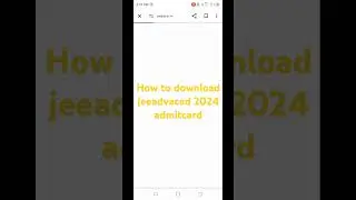 how to download jeeadvanced 2024 admitcard jee advance ka admitcard kaise download kare