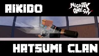 Aikido/Hatsumi clan Showcase | Mighty omega