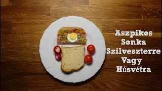 Retro konyha - Húsvéti / Szilveszteri aszpikos sonka 🌽🥕🥒🍗🥚