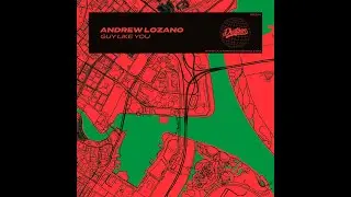 Andrew Lozano - Guy Like You - Dustpan Recordings