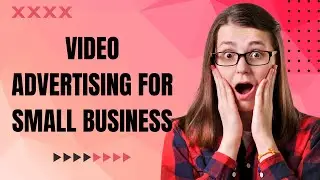 Video Advertising for Small Business