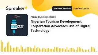 Nigerian Tourism Development Corporation Advocates Use of Digital Technology