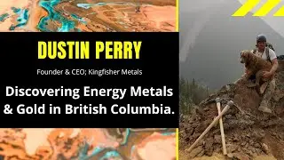 RI Podcast EP43 - Dustin Perry, Kingfisher Metals