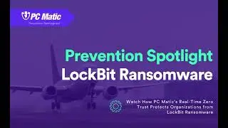 PC Matic Prevention Spotlight: PC Matic vs Lockbit Ransomware Demo