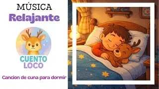 🎵 Canción de Cuna - Cuentito, el Venadito 🌙 | Canción Suave para Dormir Bebés y Niños - Relajante  🎵