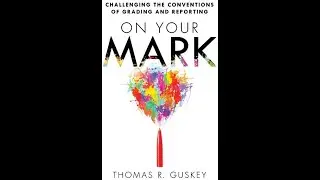 A Quick Critique of On Your Mark by Thomas Guskey