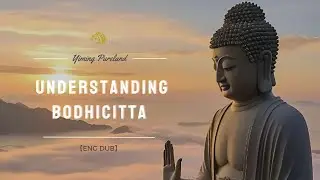 【ENG DUB】05-2 Understanding Bodhicitta #spiritualpractice #enlightenmentpath #VenRenzeTeachings