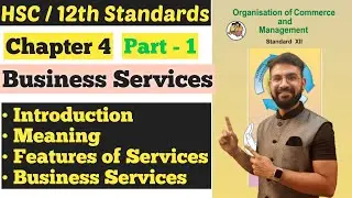 O.C.M. | Business Services | Chapter 4 | Meaning | Introduction | Business Services | Class 12th |