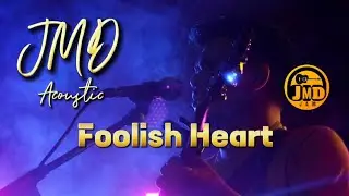 Foolish Heart - JMD Acoustic Live