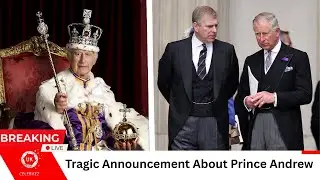 King Charles Just Made A Tragic Announcement About Prince Andrew