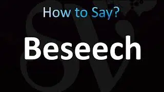 How to Pronounce Beseech (CORRECTLY!)