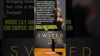 Inside Lily James&rsquo;s Preparation for Swiped: Going Undercover on Apps