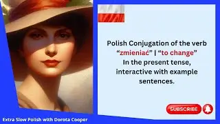 Polish conjugation of the verb &ldquo;zmieniać&rdquo; | &ldquo;to change&rdquo; with example sentences