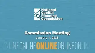 National Capital Planning Commission (USA) Meeting, January 8, 2026