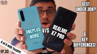 Realme X7 Pro vs OnePlus Nord: 6 Key Differences! | Best Phone Under 30K?