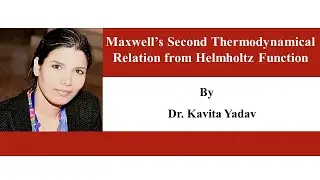 Lecture 26# Maxwell's Second Relation Derivation from Helmholtz Function