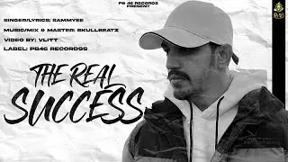 The Real Success ( Full Video ) Sammyee | Skull Beatz | PB46 Records | Latest Punjabi Songs 2021