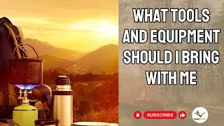 What Tools And Equipment Should I Bring With Me | CampDotCom