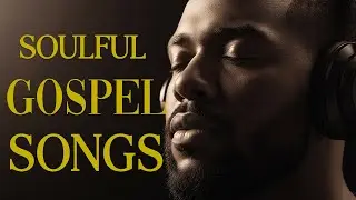 Christian Soul & R&B 🎧 Modern Gospel Worship Playlist