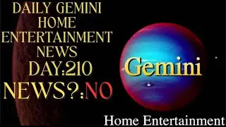 Daily Gemini Home Entertainment News-Day 210