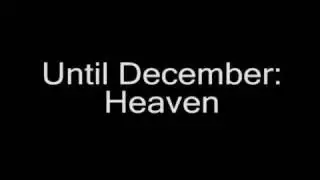 Until December: Heaven