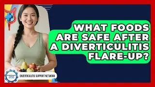 What Foods Are Safe After A Diverticulitis Flare-up? - Diverticulitis Support Network